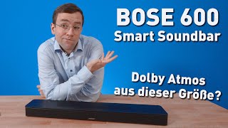 Bose Smart Soundbar 600 – Dolby Atmos zum relativ kleinen Preis im Multiroom [upl. by Iduj]