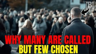 Why Many Are Called But Few Chosen [upl. by Harlene]