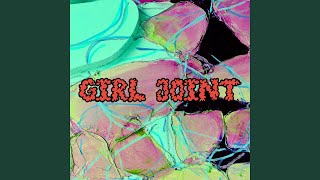 Girl Joint [upl. by Gotthelf]