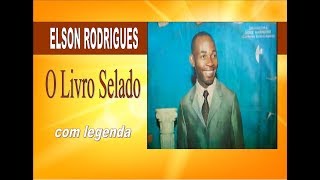 ELSON RODRIGUES O LIVRO SELADO COM LEGENDA [upl. by Kenton]