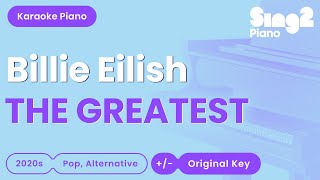 Billie Eilish  THE GREATEST Piano Karaoke [upl. by Ammadis]