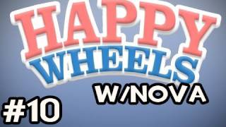 Happy Wheels wNova Ep10  IT KEEPS HAPPENING [upl. by Aneehsat]