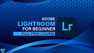 Full Lightroom Course For Beginner [upl. by Mesics]