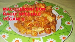 Maccheroni con Ragu Speciale VEGAN RicetteFelici [upl. by Rozanne77]