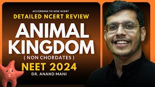 Animal Kingdom  Non Chordates  In One Shot  Detailed NCERT Review  NEET 2024  Dr Anand Mani [upl. by Pliske]