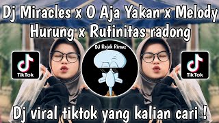 DJ MIRACLES X O AJA YAKAN X MELODY HURUNG BBHC  DJ VIRAL TIKTOK TERBARU 2024 [upl. by Ayerim]