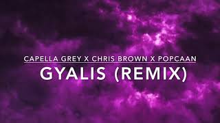 Capella Grey x Chris Brown x Popcaan  Gyalis Remix s l o w e d  r e v e r b [upl. by Natek]