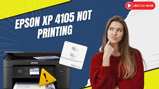 Fix Epson XP 4105 Not Printing Issue  Printer Tales [upl. by Yurt]