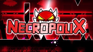 Geometry Dash  NecropoliX 100 GAMEPLAY Online Namtar EXTREME DEMON [upl. by Katharine569]