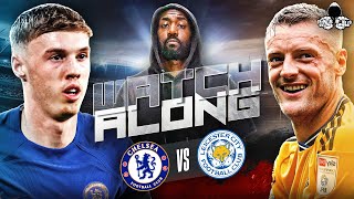 Chelsea vs Leicester City LIVE  FA Cup Watch Along and Highlights with RANTS [upl. by Ahtiek766]