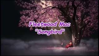 Fleetwood Mac  quotSongbirdquot Christine McVie Vocals HQWith Onscreen Lyrics [upl. by Marashio]