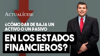 Contabilización de la baja de activos y pasivos en los estados financieros [upl. by Neu]