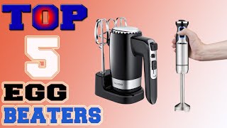 Best Egg Beaters – Top 5 Egg Beaters in 2023 [upl. by Collie162]