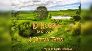 LO HOBBIT Audiolibro ITA  Lultima Tappa [upl. by Ellehsad]