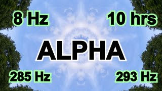 8 Hz ALPHA  10 hours for Reduce anxiety amp Enhance mood stability LEFT ear 285 Hz [upl. by Daphene]