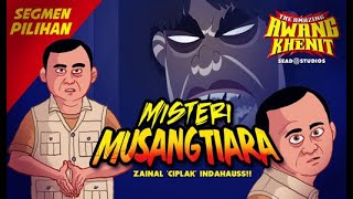 AMAZING AWANG KHENIT SEGMEN PILIHAN  MISTERI MUSANGTIARA [upl. by Ecilahc]