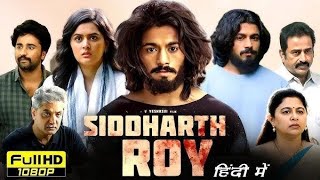 Siddharth Roy Full Movie In Hindi Dubbed  Deepak Saroj Tanvi Negi Kalyani N  Reviews amp Facts [upl. by Dawna]