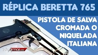 PISTOLA DE SALVA BERETTA 765 CROMADA O NIQUELADA ITALIANA [upl. by Mou131]