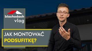 Jak montować podsufitkę – BLACHODACH [upl. by Avek]