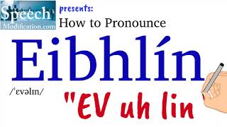 How to Pronounce Eibhlín [upl. by Morgen]