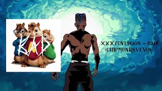 XXXTENTACION  BAD Chipmunks Version [upl. by Enirolf324]