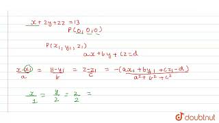 Find the foot of perpendicular drawn from the point P0 0 0 to the plane x  2y  2z 13  1 [upl. by Adieno]