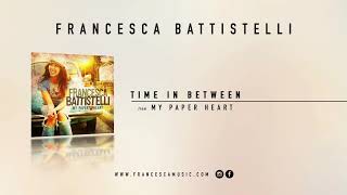 Francesca Battistelli  quotTime In Betweenquot Official Audio [upl. by Imuy]