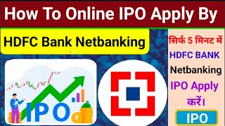 Online IPO Apply By HDFC Bank Netbanking। IPO Apply By HDFC Bank Netbanking। Online IPO Apply। [upl. by Zed326]