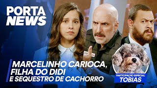 PORTA NEWS MARCELINHO CARIOCA FILHA DO DIDI E SEQUESTRO DE CACHORRO [upl. by Attenauqa127]