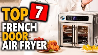 Best French Door Air Fryer  Top 7 French Door Air Fryer For Your Kitchen [upl. by Huff470]