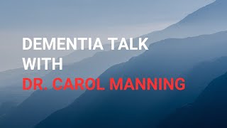 Dementia Talk with Dr Carol Manning [upl. by Attevad]