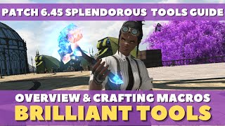 FFXIV Patch 645  Splendorous Crafting Tool Guide Brilliant Tools Crafting Macros and More [upl. by Ednargel]