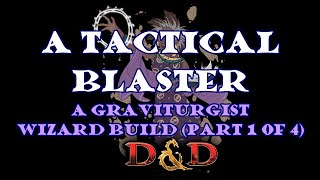 A Tactical Blaster A Graviturgist Build Part 1 of 4 [upl. by Alithea]