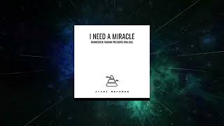 Francesca Fagiani Pres FraGile  I need a miracle Extended Mix  Ayama Records [upl. by Llebanna]