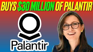 Cathie Wood Buys CRAZY Amount of Palantir Stock MUST WATCH [upl. by Gae241]