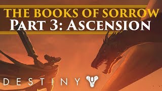 Destiny Lore  Oryx The Books of Sorrow Part 3  Ascension [upl. by Yonit]