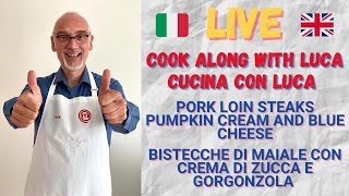 LIVE PORK STEAKS PUMPKIN CREAM BLUE CHEESE  BISTECCHE DI MAIALE CON CREMA DI ZUCCA E GORGONZOLA [upl. by Godiva135]