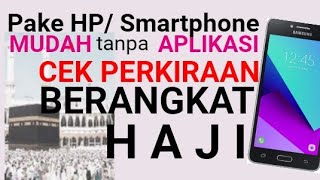 Cara Cek Berangkat Haji Pake HPSmartphone [upl. by Kenwrick]