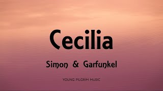 Simon amp Garfunkel  Cecilia Lyrics [upl. by Laicram]