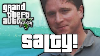 GTA V SALTY GTA 5 Online Funny Moments [upl. by Bough]