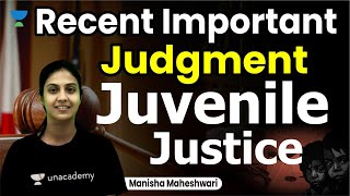 Juvenile Justice Act Recent Important Judgements  Manisha Maheshwari  Unacademy Linking Laws [upl. by Adamec]