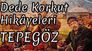 TEPEGÖZ Dede Korkut Hikâyeleri Sesli Öykü  İbrahim Eser [upl. by Ailb354]