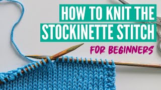 How to knit the stockinette stitch for beginners [upl. by Poppy]