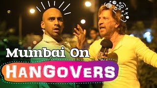 Mumbai On Hangovers BeingIndian [upl. by Bax726]