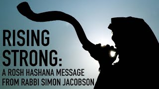 Rising Strong Personal Rosh Hashana Message from Rabbi Simon Jacobson 57852024 [upl. by Sanburn278]