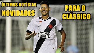 Últimas noticias do Vasco  Novidades para o clássico [upl. by Dnalevets]