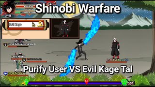 Over Power Purify User VS Evil Kage Tal  Shinobi Warfare [upl. by Boffa526]