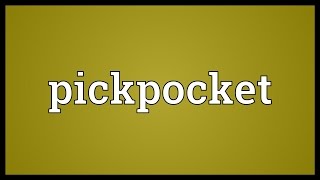 Pickpocket Meaning [upl. by Melesa]