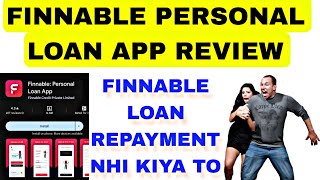 FINNABLE APP LOAN REPAYMENT NAHI KIYA TO  FINNABLE LOAN EMI NOT PAID [upl. by Yelyk]