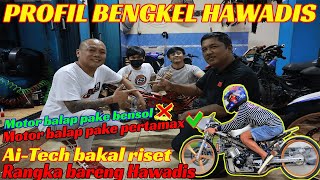 quotHAWADISquot BENGKEL YANG SEMPAT LAMA TIDAK TERDENGAR NAMANYA DI 500M KINI HADIR DENGAN RISET TERBARU [upl. by Leumhs516]